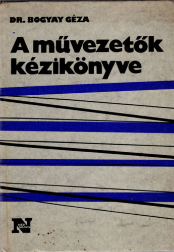 dr. Bogyay Gza - A mvezetk kziknyve