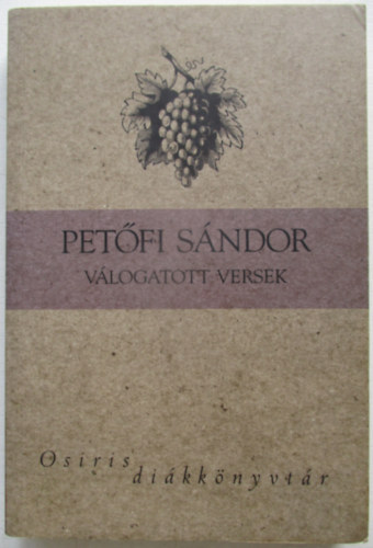 Pet�fi S�ndor - Pet�fi S�ndor v�logatott versek - Osiris di�kk�nyvt�r