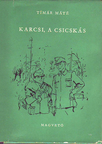 Tímár Máté - Karcsi, a csicskás