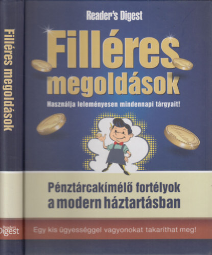 Filléres megoldások (Pénztárcakímélő fortélyok a modern háztartásban)