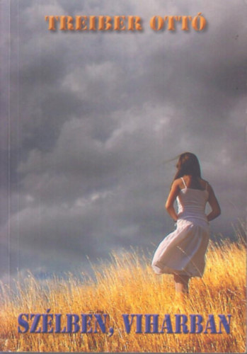 Treiber Ott - Szlben, viharban