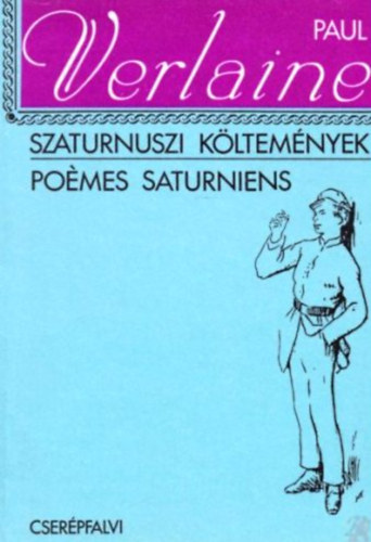 Paul Verlaine - Szaturnuszi k�ltem�nyek-Po�mes saturniens