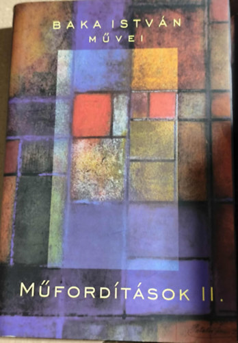 Baka István Műfordítások I-II