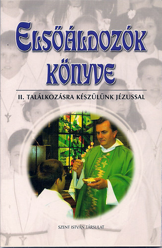 Rédly Elemér - Elsőáldozók könyve II. Találkozásra készülünk Jézussal