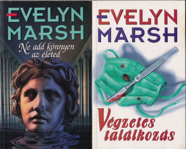 Evelyn Marsh - 5 db Evelyn Marsh: Ne add knnyen az leted, Vgzetes tallkozs, A ktarc gyilkos, Az larc lehull, A csapda
