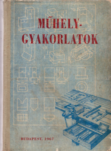 Cser-M�ty�sy-Pint�r-Puscsizna - M�helygyakorlatok I.- G�pipari technikumok I-II. oszt�lya sz�m�ra.