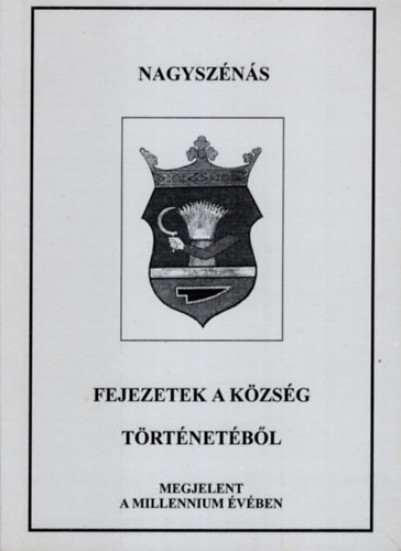 Szatmári Imre (szerk.) - Nagyszénás - Fejezetek a község történetéből 7.