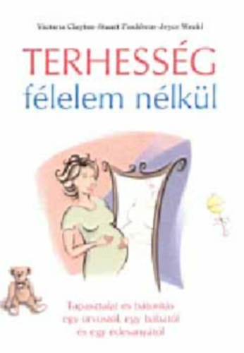 Victoria Clayton, Stuart Fischbein, Joyce Weckl - Terhessg flelem nlkl