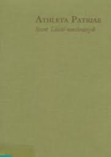 Mezey László (szerk.) - Athleta Patriae (Szent László-tanulmányok)