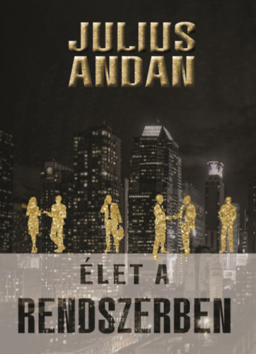 Julius Andan, ( Duncan Shelley ) - Élet a rendszerben
