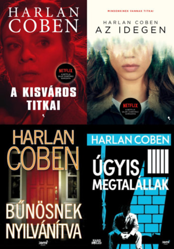 Harlan Coben - 4 db Harlan Coben krimi: A kisv�ros titkai + B�n�snek nyilv�n�tva + �gyis megtal�llak + Az idegen