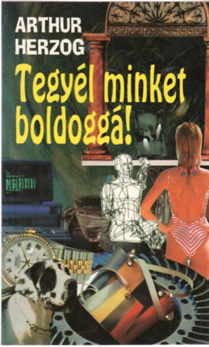 Arthur Herzog - Tegyl minket boldogg!