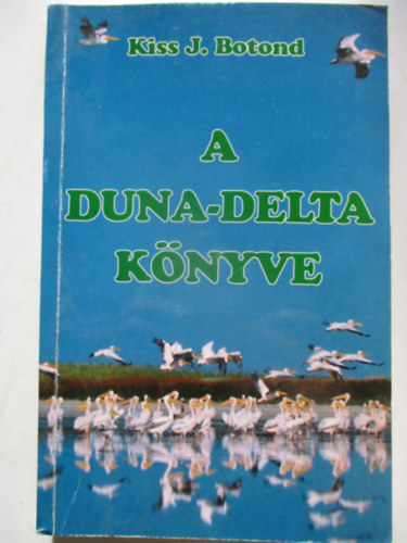 Kiss J. Botond - A Duna-delta könyve