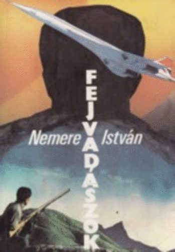 Nemere Istvn - Fejvadszok