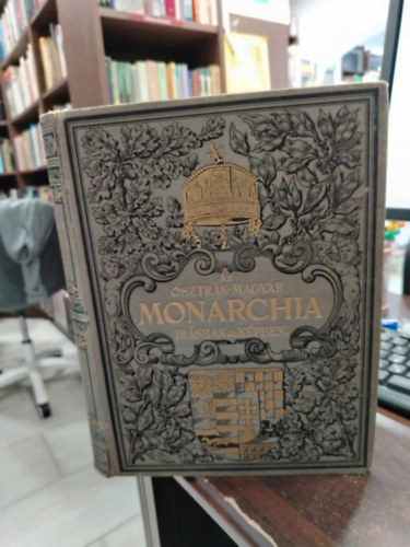 Magyar Kirlyi llami Nyomda - Az Osztrk-Magyar Monarchia rsban s kpben: Magyarorszg I. ktete