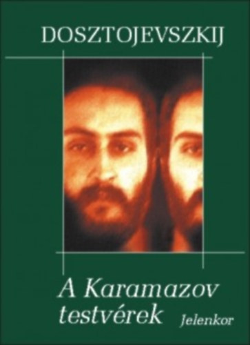 Fjodor Mihajlovics Dosztojevszkij - A Karamazov testv�rek I