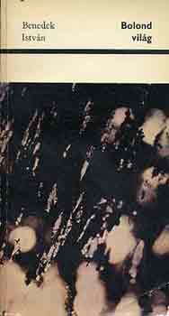 Benedek István - Bolond világ
