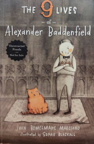 John Bemelmans Marciano, Sophie Blackall - The 9 Lives of Alexander Baddenfield