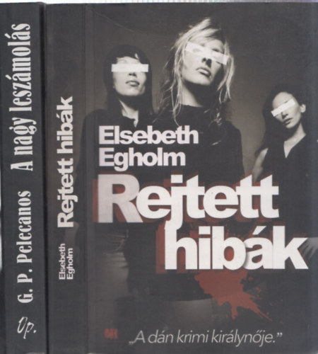 Elsebeth Egholm, G. P. Pelecanos - Rejtett hibk + A nagy leszmmols (2 m)