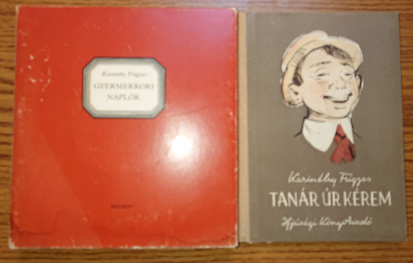 Karinthy Frigyes - 2 ktet Karinthy Frigyestl: Gyermekkori naplk, Tanr r krem
