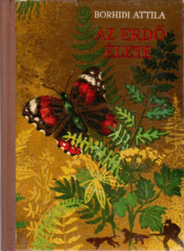 Dr. Borhidi Attila - Az erdő élete (Búvár-könyvek)