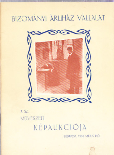 Bizomnyi ruhz Vllalat 7. sz. mvszeti kpaukcija (1963. mjus)