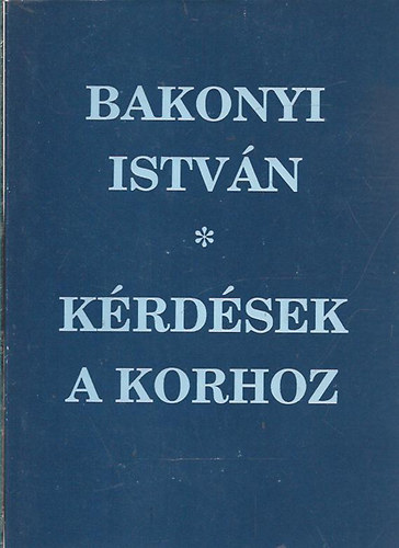 Bakonyi Istvn - Krdsek a korhoz