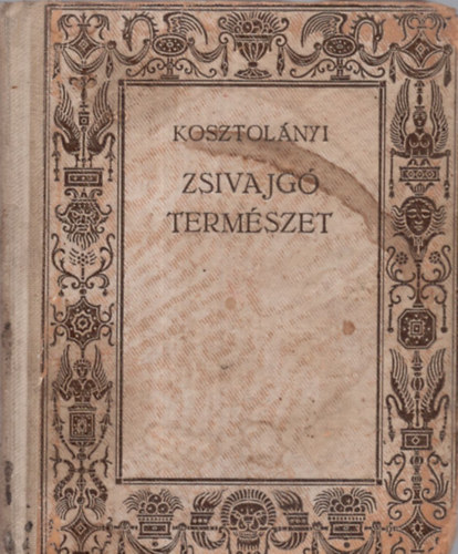 Kosztolányi Dezső - Zsivajgó természet