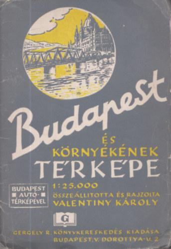 Valentinyi Kroly (sszelltotta s rajzolta) - Budapest s krnyknek trkpe 1:25.000 (Budapest auttrkpvel)
