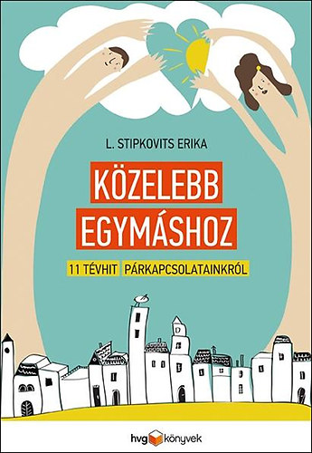 L. Stipkovits Erika - Kzelebb egymshoz