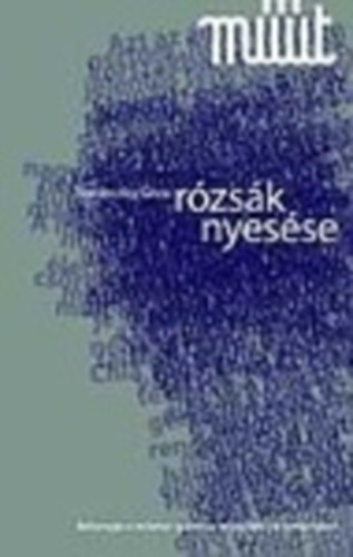 Perneczky Gza - Rzsk nyesse - Bolyongs a mvsz-galerista-mgyjt hromszgben