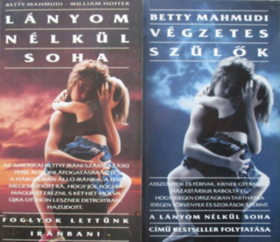 Betty Mahmudi - Lányom nélkül soha + Végzetes szülők