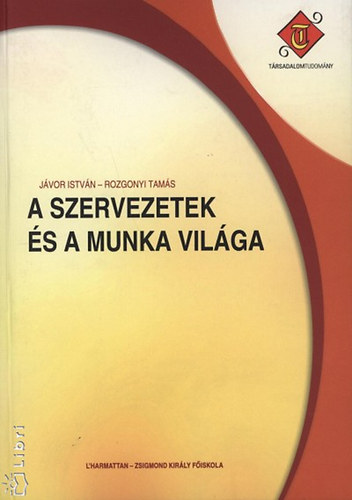 Jvor Istvn; Rozgonyi Tams - A szervezetek s a munka vilga