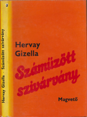 Hervay Gizella - Sz�m�z�tt sziv�rv�ny