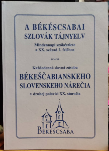 Hank Andrs - A Bkscsabai szlovk tjnyelv mindennapi szkszlete a XX. szzad 2. felben