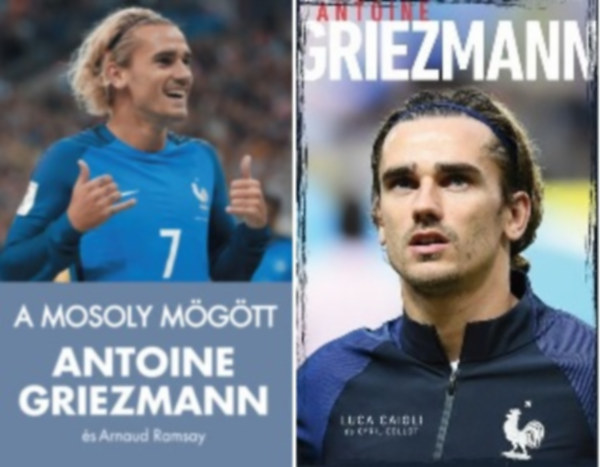 Luca Caioli, Arnaud Ramsay - 2 db k�nyv Antoine Griezmann-r�l (A mosoly m�g�tt / Antoine Griezmann)
