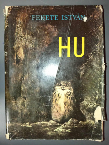 Fekete István, Csergezán Pál (ill.) - Hú - Állatregény (Első kiadás Csergezán Pál rajzaival)