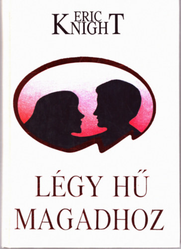 Eric Knight - L�gy h� magadhoz