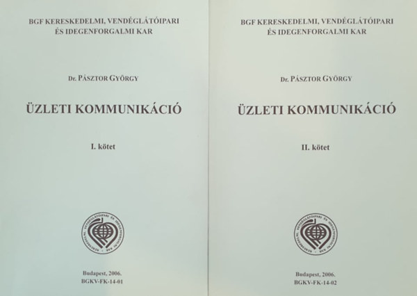 Dr. P�sztor Gy�rgy - �zleti kommunik�ci� I-II. - Budapesti Gazdas�gi F�iskola (BGF) T�voktat�s