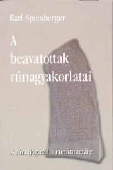 Karl Spiesberger - A beavatottak r�nagyakorlatai