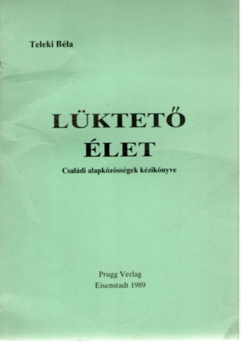 Teleki B�la - L�ktet� �let (Csal�di alapk�z�ss�gek k�zik�nyve)