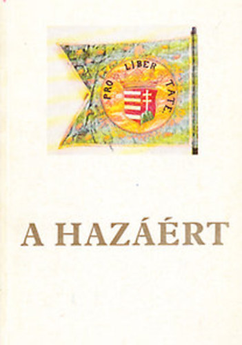 A hazrt - Honvdelem s hazafisg (896-1848) a magyarorszgi mvszetben