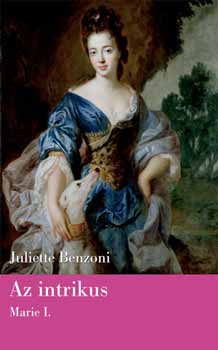 Juliette Benzoni - Az intrikus