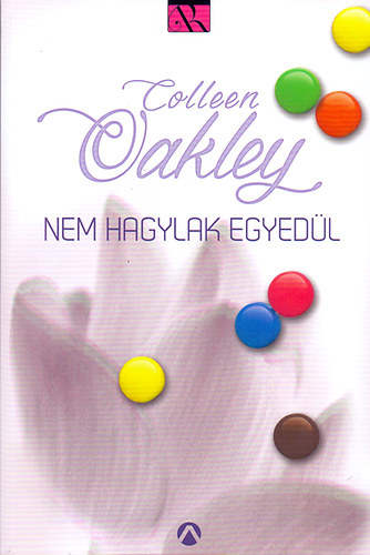 Colleen Oakley - Nem hagylak egyedl