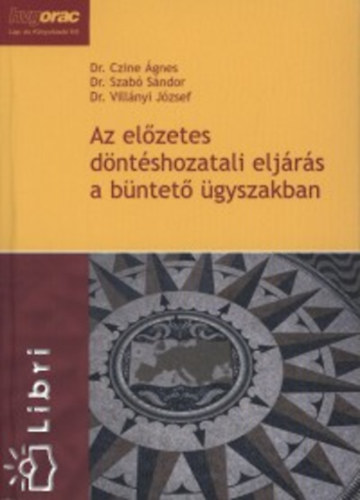 Szabó; Dr. Czine Ágnes; Dr. Villányi József; Szabó Sándor dr - Az előzetes döntéshozatali eljárás a büntető ügyszakban
