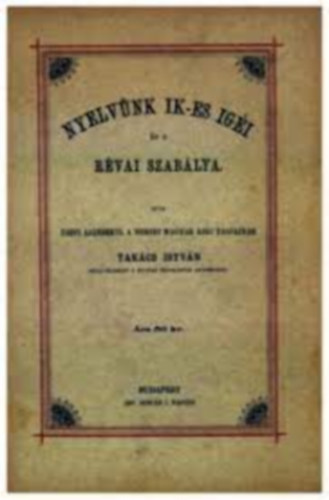 Takcs Istvn - Nyelvnk ik-es igi