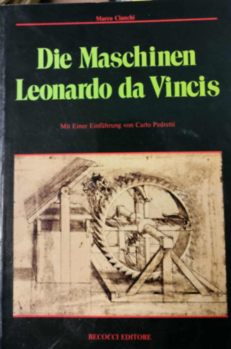 Carlo; Cianchi Marco; Pedretti - Die Maschinen Leonardo da Vincis