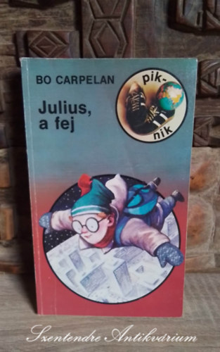 Bo Carpelan, Feleki Ingrid szerk., Jvorszky Bla (ford.), Ifj. Szoboszlay Pter (ill.) - Julius, a fej - Ifj. Szoboszlay Pter Rajzaival, (Julius Blom, ett huvud fr sig) - Jvorszky Bla Fordtsban; Sajt kppel!