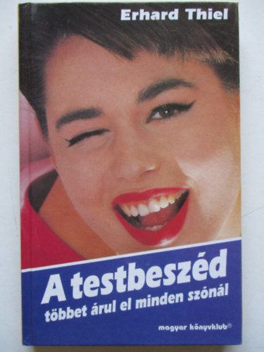 Erhard Thiel - A testbeszéd többet árul el minden szónál