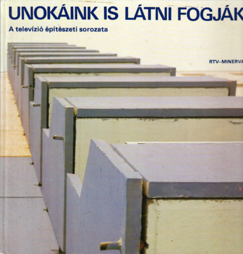 Ossk Judit (szerk) - Unokink is ltni fogjk (A televzi ptszeti msora)
